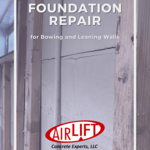 Airlift provides foundation repair for bowing and leaning walls.